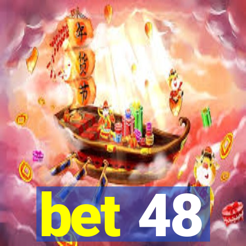 bet 48
